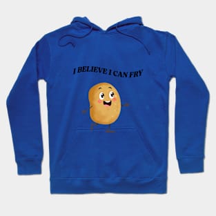 I Believe I Can Fry Hoodie